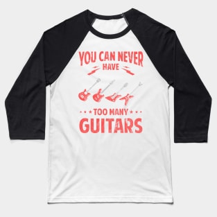 You can never have many guitars "The colored Vintage version" Baseball T-Shirt